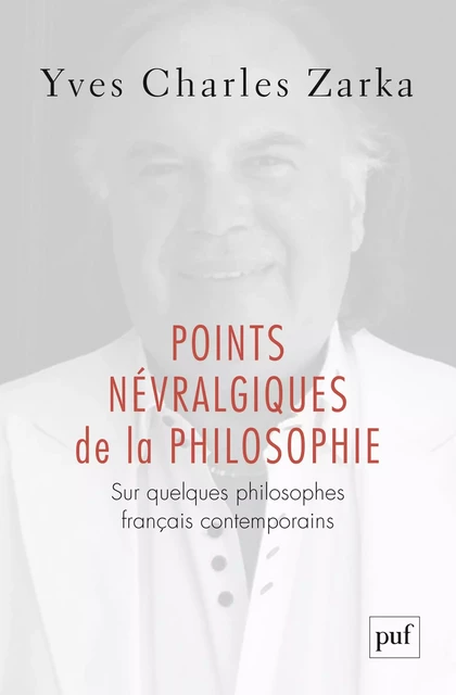 Points névralgiques de la philosophie - Yves Charles Zarka - Humensis