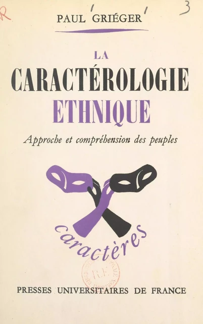 La caractérologie ethnique - Paul Griéger - (Presses universitaires de France) réédition numérique FeniXX