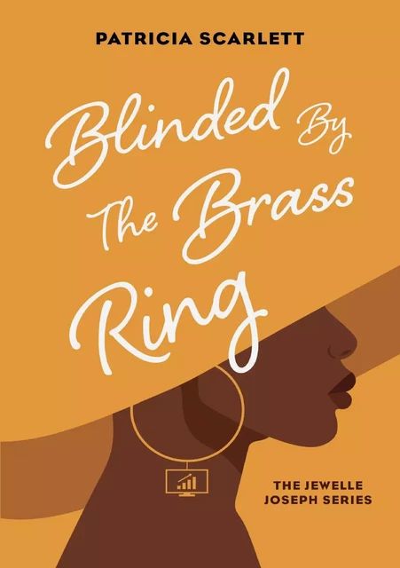 Blinded by the Brass Ring - Patricia Scarlett - The Jewelle Joseph Series