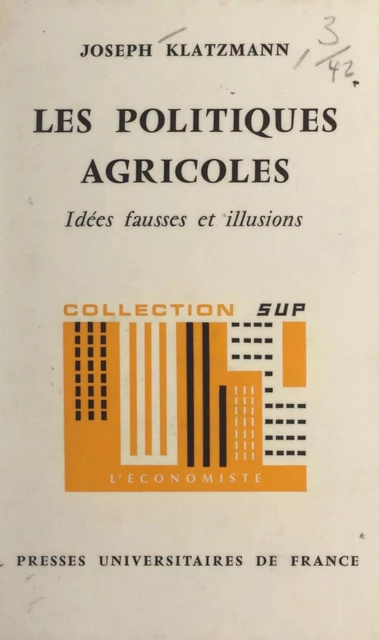 Les politiques agricoles - Joseph Klatzmann - (Presses universitaires de France) réédition numérique FeniXX