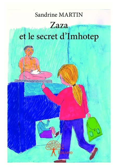 Zaza et le secret d'Imhotep - Sandrine Martin - Editions Edilivre