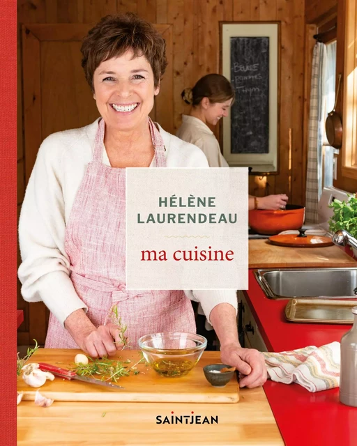 Ma cuisine - Hélene Laurendeau - Guy Saint-Jean Editeur