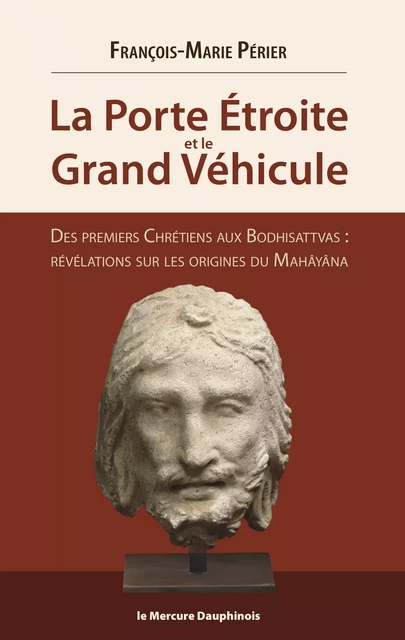 La Porte Etroite et le Grand Véhicule - François-Marie Périer - Le Mercure Dauphinois