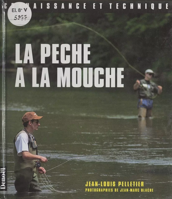 La pêche à la mouche - Jean-Louis Pelletier - (Denoël) réédition numérique FeniXX