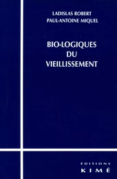 BIO-LOGIQUES DU VIEILLISSEMENT