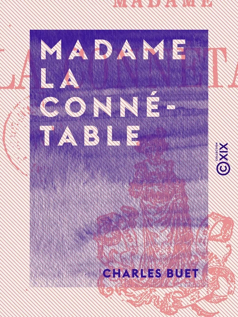 Madame la connétable - Charles Buet - Collection XIX