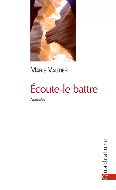 Écoute-le battre - Marie Vautier - Quadrature