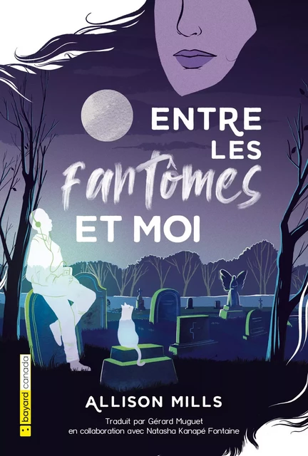 Entre les fantômes et moi - Allison Mills - Bayard Canada Livres