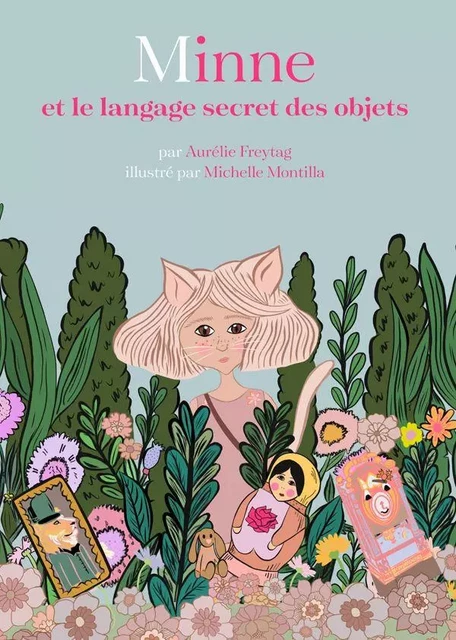 Minne et le langage secret des objets - Aurélie Freytag - Dent-de-lion