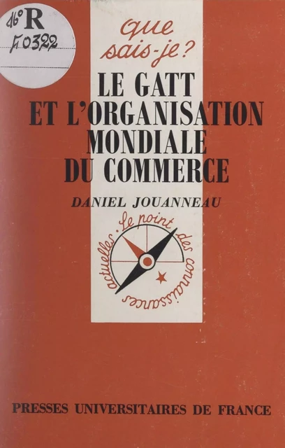 Le GATT et l'organisation mondiale du commerce - Daniel Jouanneau - (Presses universitaires de France) réédition numérique FeniXX