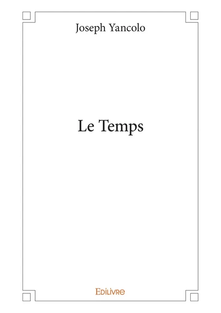 Le Temps - Joseph Yancolo - Editions Edilivre