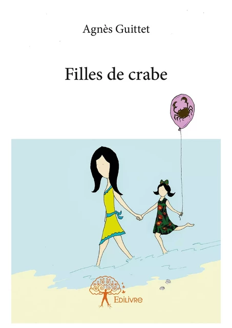 Filles de crabe - Agnès Guittet - Editions Edilivre