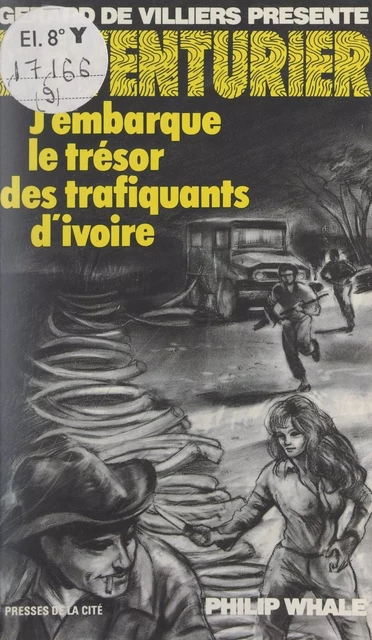 J'embarque le trésor des trafiquants d'ivoire - Philip Whale - (Presses de la Cité) réédition numérique FeniXX