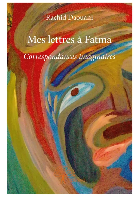 Mes lettres à Fatma - Rachid Daouani - Editions Edilivre