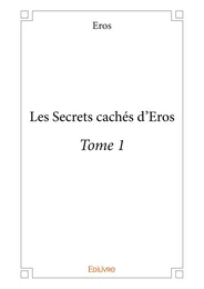 Les Secrets cachés d'Eros - Tome 1