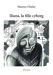 Iliana, la fille cyborg