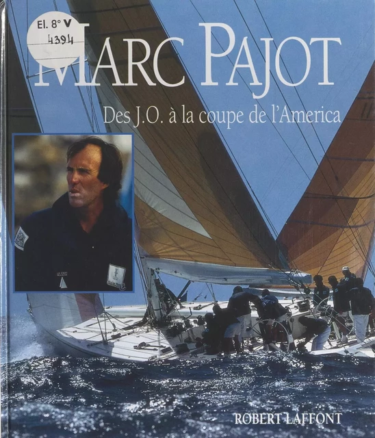 Des J.O. à la coupe de l'America - Marc Pajot - (Robert Laffont) réédition numérique FeniXX