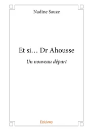 Et si... Dr Ahousse