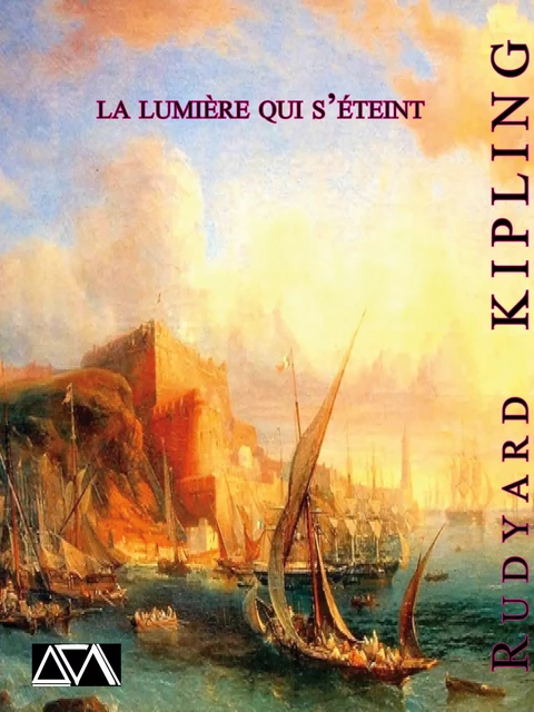 La Lumière qui s'éteint - Rudyard Kipling - A verba futuroruM