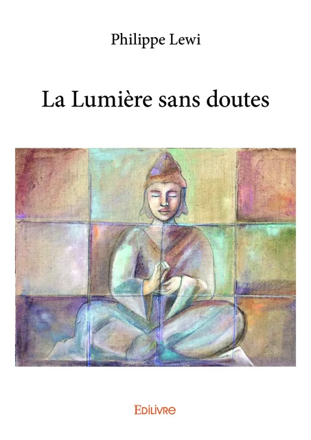 La Lumière sans doutes - Philippe Lewi - Editions Edilivre