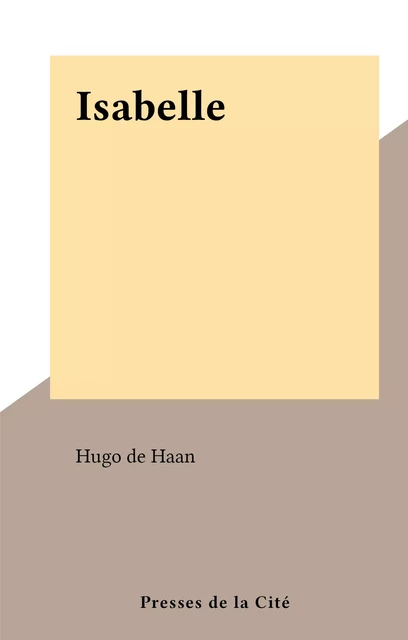 Isabelle - Hugo de Haan - (Presses de la Cité) réédition numérique FeniXX