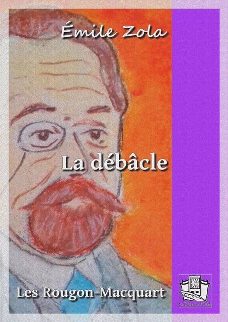 La débâcle - Emile Zola - La Gibecière à Mots