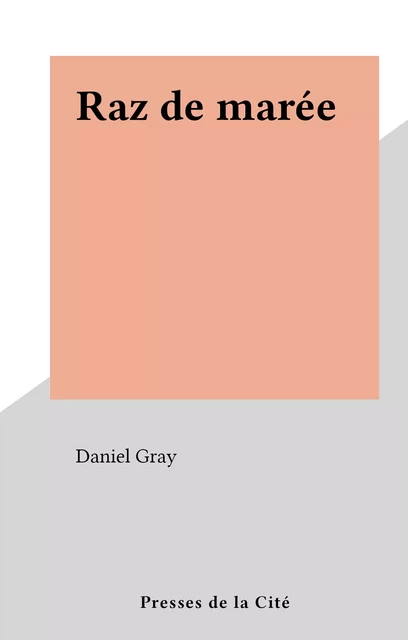 Raz de marée - Daniel Gray - (Presses de la Cité) réédition numérique FeniXX