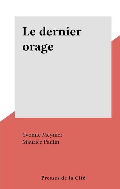 Le dernier orage - Yvonne Meynier - (Presses de la Cité) réédition numérique FeniXX