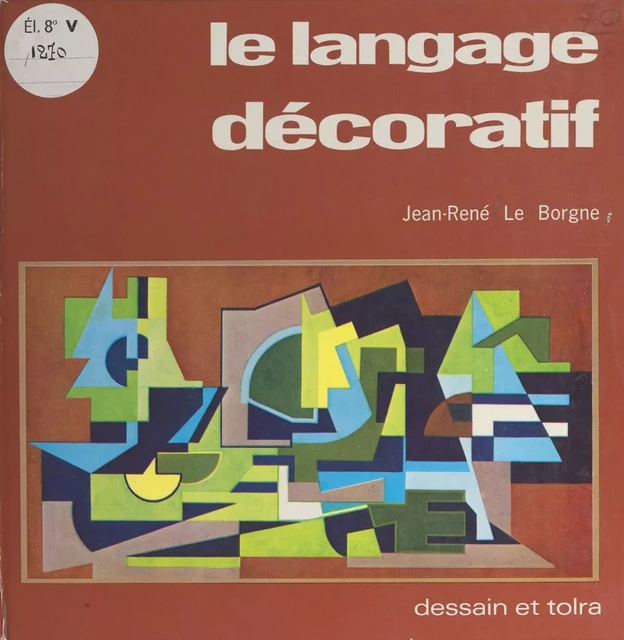 Le langage décoratif - Jean-René Le Borgne - Dessain et Tolra (réédition numérique FeniXX)