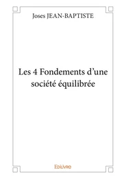 Les 4 Fondements d'une société équilibrée