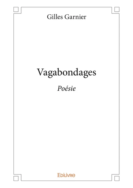 Vagabondages - Gilles Garnier - Editions Edilivre