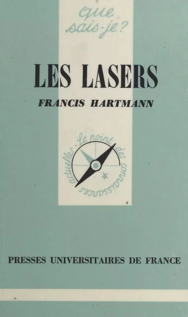 Les lasers - Francis Hartmann - (Presses universitaires de France) réédition numérique FeniXX