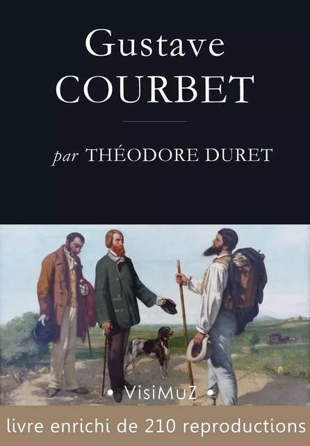 Gustave Courbet (1819-1877) - Théodore Duret - VisiMuZ Editions