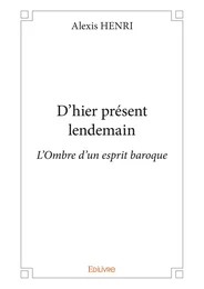 D’hier présent lendemain