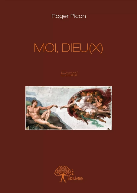 Moi, Dieu(x) - Roger Picon - Editions Edilivre