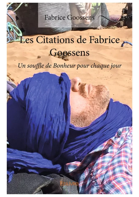 Les Citations de Fabrice Goossens - Fabrice Goossens - Editions Edilivre