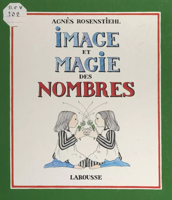 Image et magie des nombres - Agnès Rosenstiehl - (Larousse) réédition numérique FeniXX