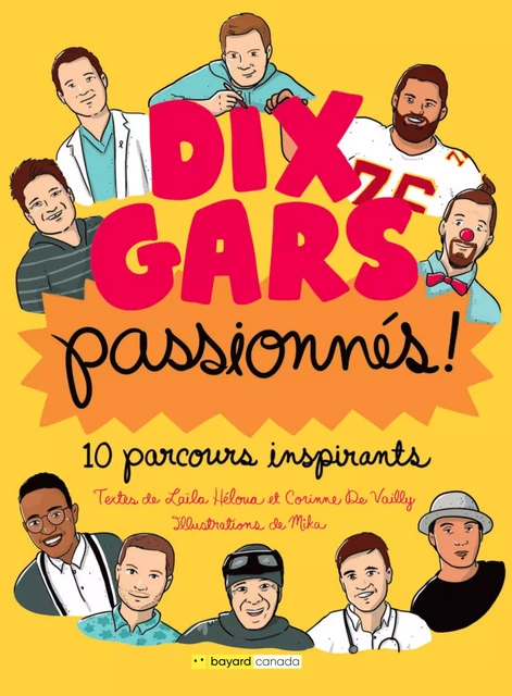 Dix gars passionnés - Laïla Héloua, Corinne De Vailly - Bayard Canada Livres