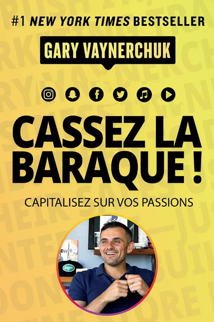 Cassez la baraque ! - Gary Vaynerchuk - Pearson