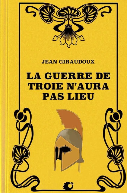 La Guerre de Troie n'aura pas lieu - Jean Giraudoux - Alicia Éditions