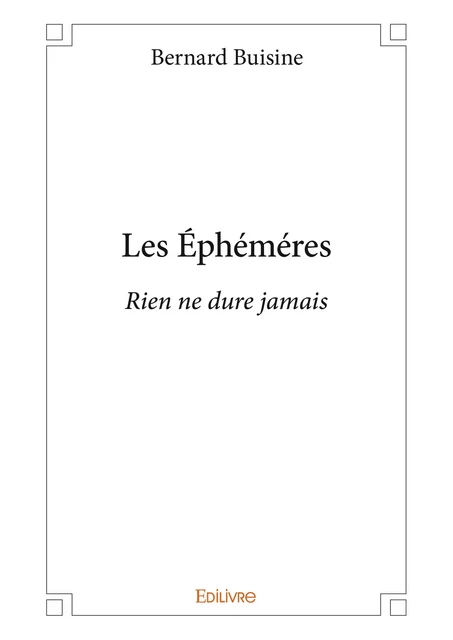 Les Éphéméres - Bernard Buisine - Editions Edilivre