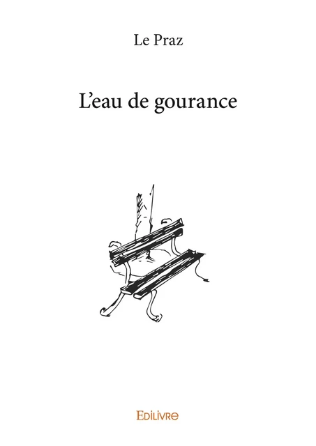 L’eau de gourance - le Praz - Editions Edilivre