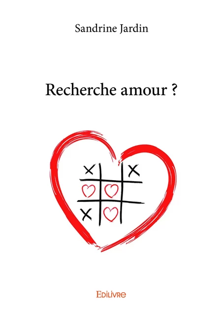 Recherche amour ? - Sandrine Jardin - Editions Edilivre