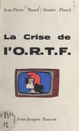 La crise de l'O.R.T.F.