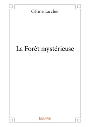 La Forêt mystérieuse