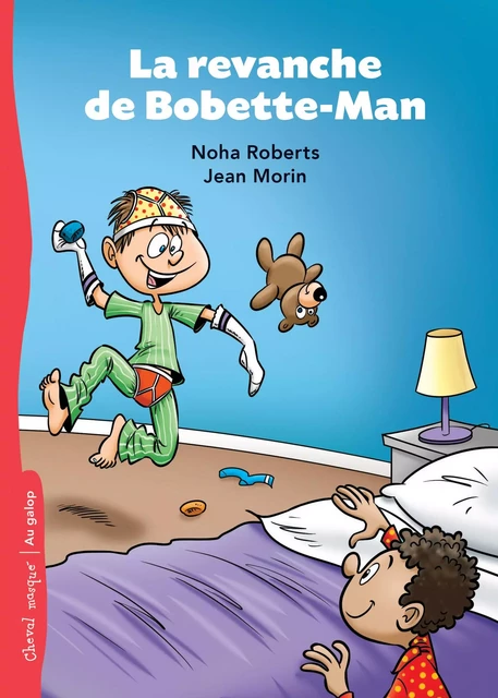 La revanche de Bobette-Man - Noha Roberts - Bayard Canada Livres