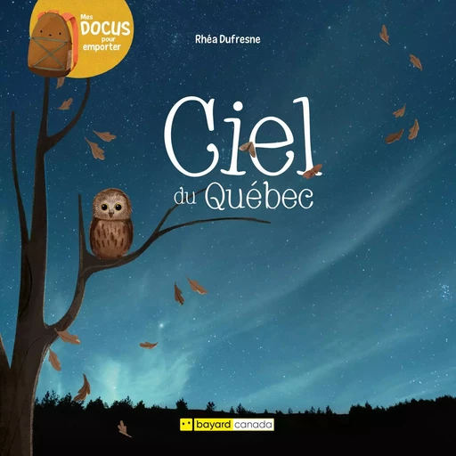 Ciel du Québec - Rhéa Dufresne - Bayard Canada Livres