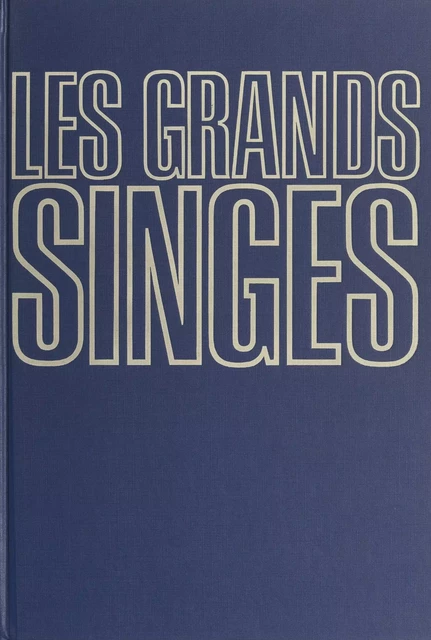 Les grands singes - Christian Zuber - Flammarion (réédition numérique FeniXX)