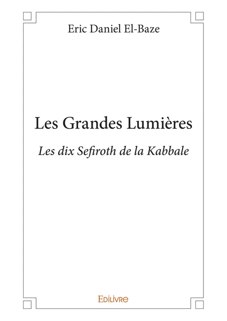 Les Grandes Lumières - Eric Daniel El-Baze - Editions Edilivre