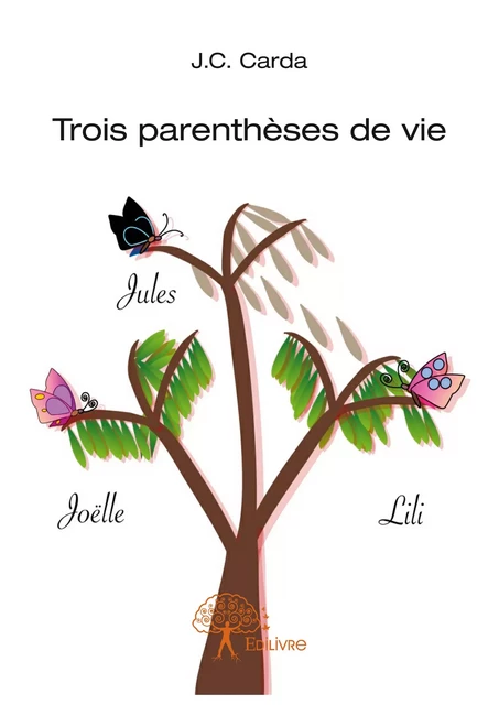 Trois parenthèses de vie - J.C. Carda - Editions Edilivre